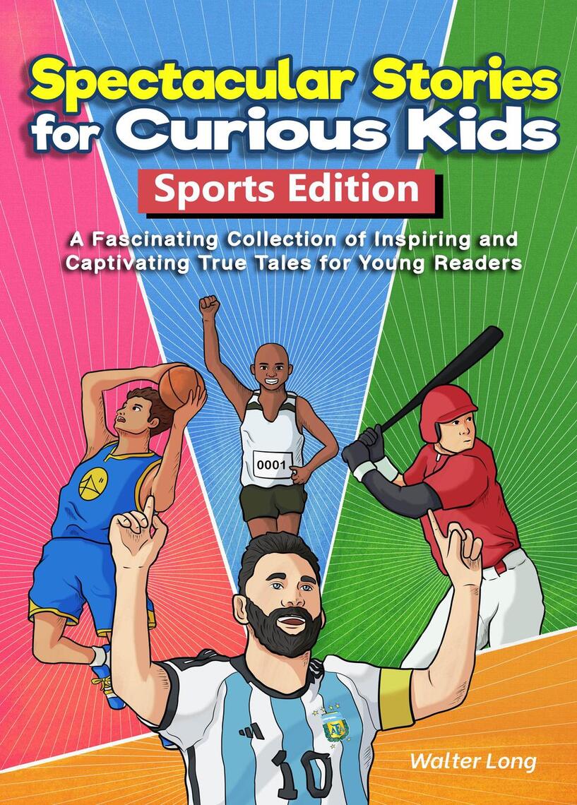 Spectacular Stories for Curious Kids Sport Edition: A Fascinating ...