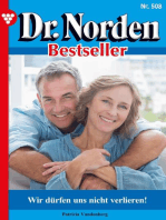 Wir dürfen uns nicht verlieren!: Dr. Norden Bestseller 508 – Arztroman