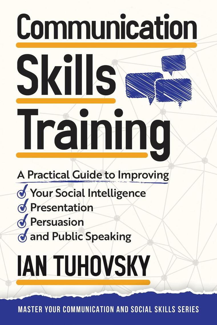 Communication Skills Training: A Practical Guide to Improving Your 