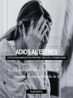 Adiós al Estrés: Estrategias Simples para Prevenir y Reducir la Tensión Diaria