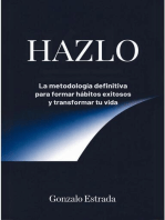 HAZLO: La Metodología Definitiva para Formar Hábitos Exitosos y Transformar tu Vida