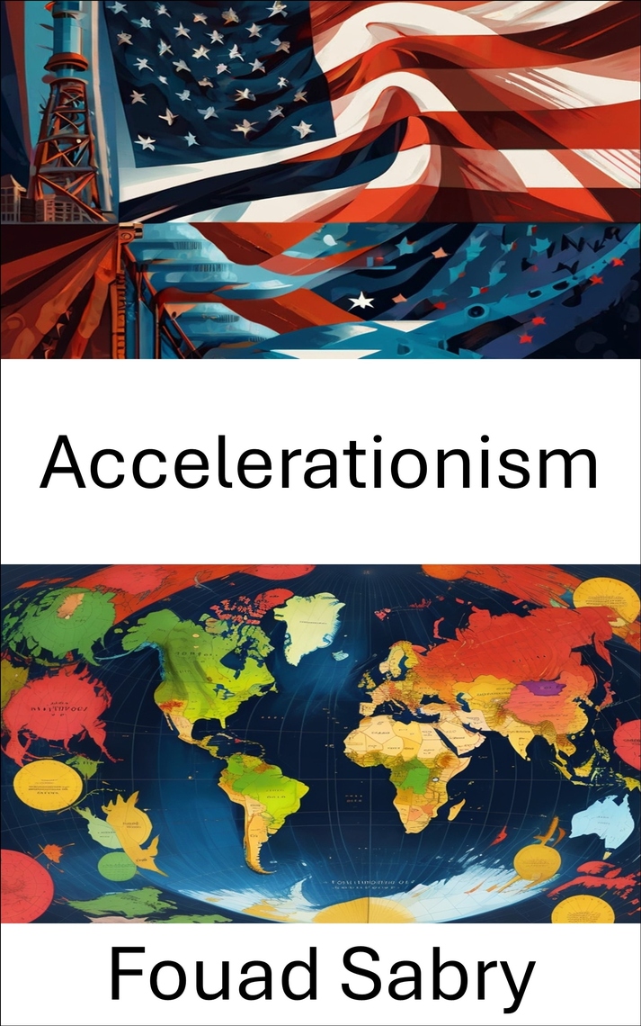 Accelerationism by Fouad Sabry (Ebook) - Read free for 30 days