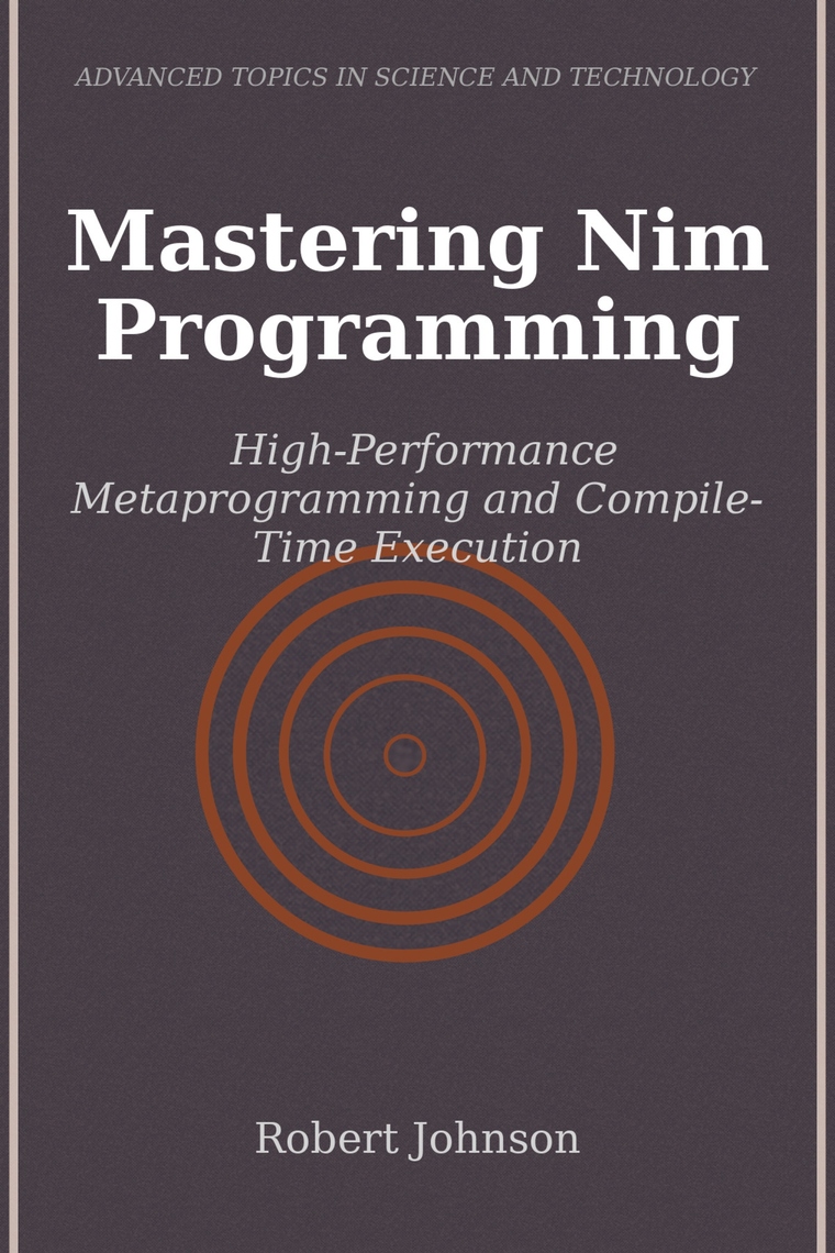 Mastering Nim Programming by Robert Johnson (Ebook) - Read free for 30 days