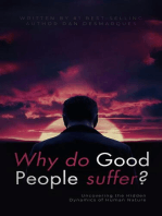 Why do good people suffer?: Uncovering the Hidden Dynamics of Human Nature