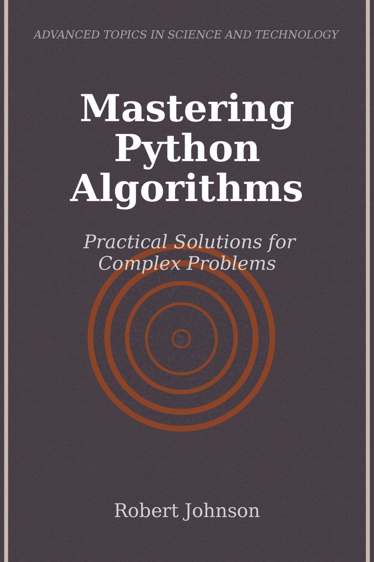 Mastering Python Algorithms by Robert Johnson (Ebook) - Read free for ...