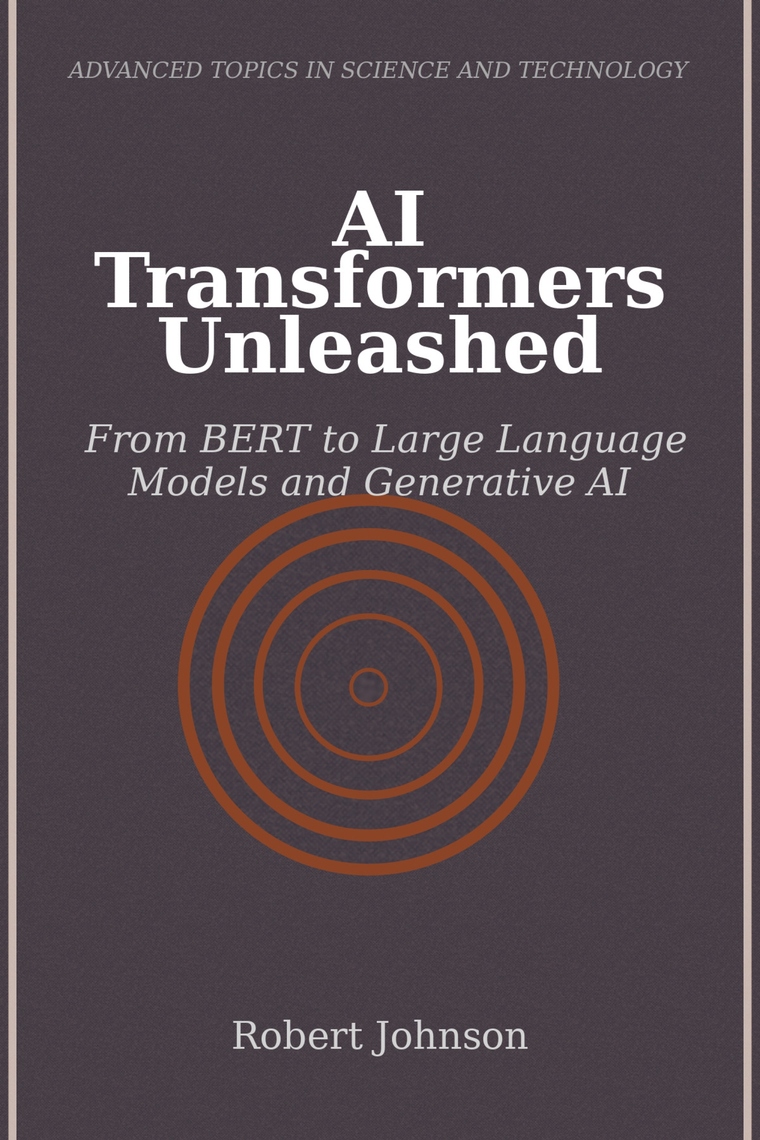 AI Transformers Unleashed by Robert Johnson (Ebook) Read free for 30 days