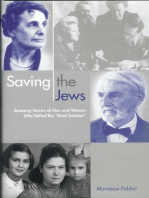 Saving the Jews: Men and Women who Defied the Final Solution