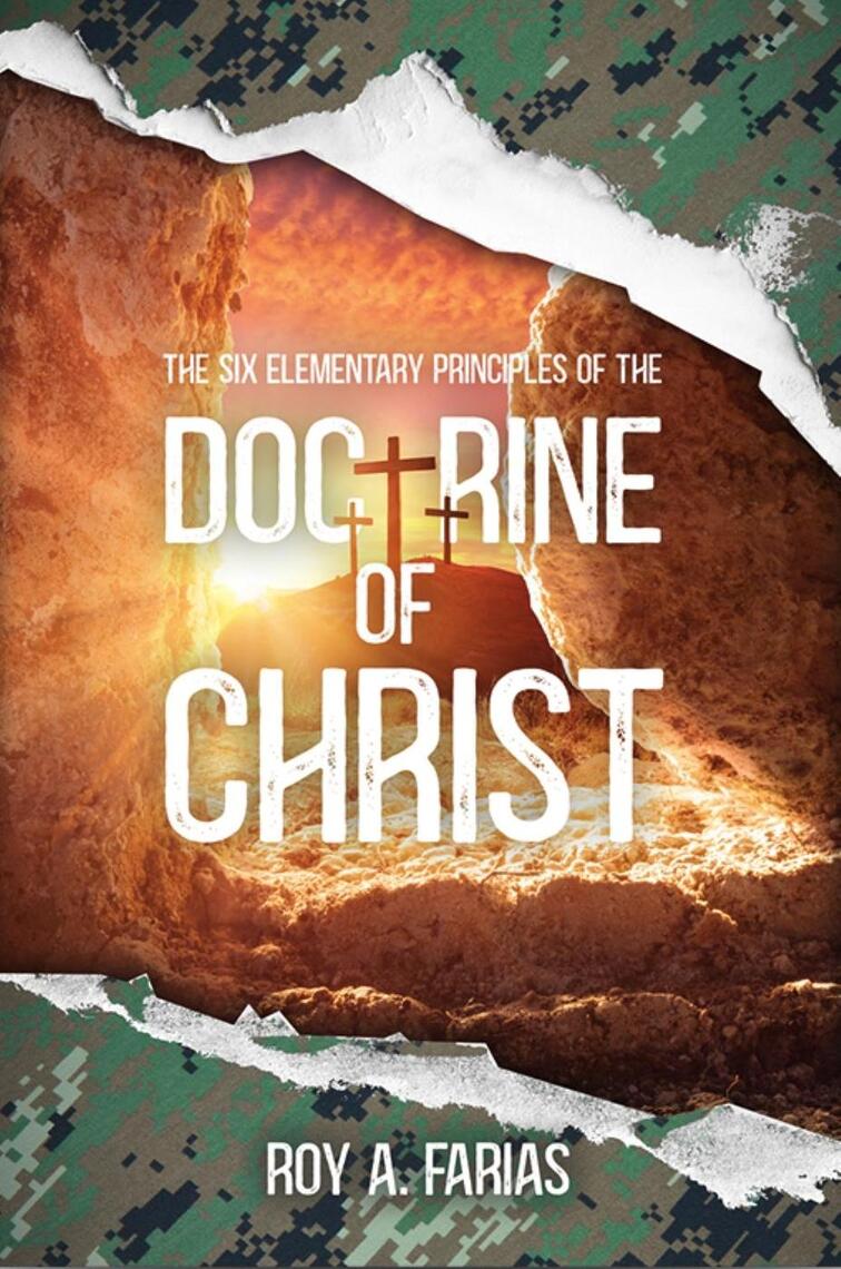The Six Elementary Principles of the Doctrine of Christ by Roy A ...
