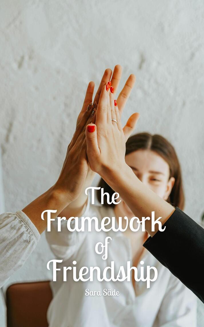 The Framework of Friendship by Sara Säde (Ebook) - Read free for 30 days