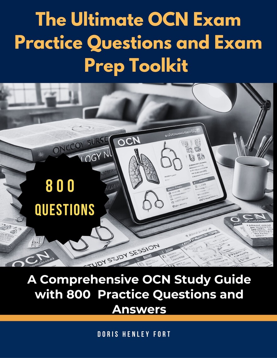 The Ultimate OCN Exam Practice Questions and Exam Prep Toolkit by Doris ...