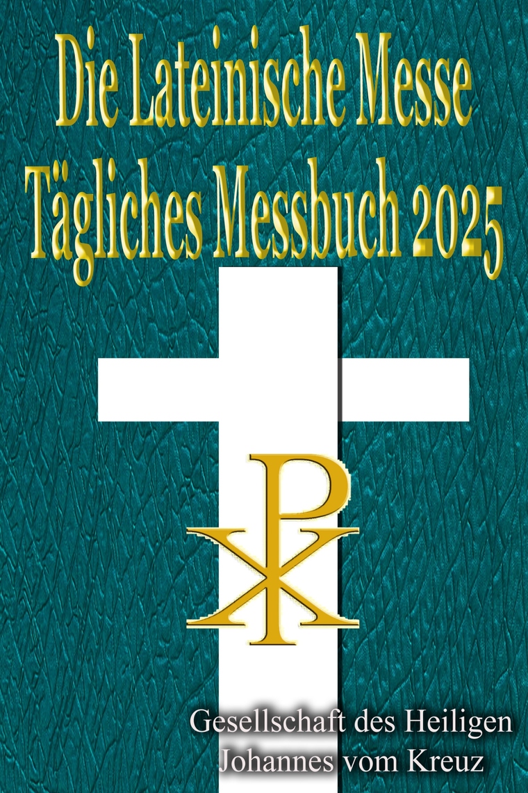 Die Lateinische Messe Tägliches Messbuch 2025 von Gesellschaft des