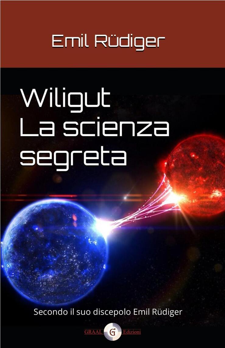Wiligut ‒ La scienza segreta: Secondo il suo discepolo Emil Rüdiger by ...