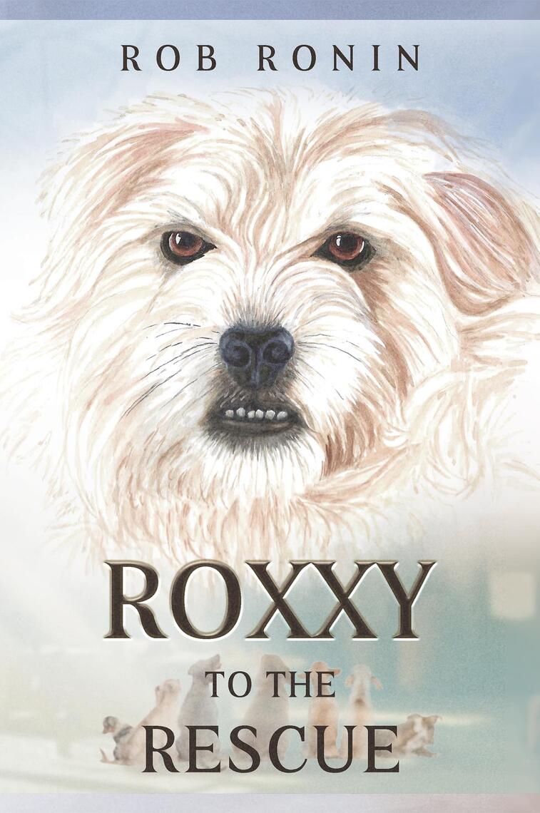 Roxxy to the Rescue by Rob Ronin (Ebook) - Read free for 30 days