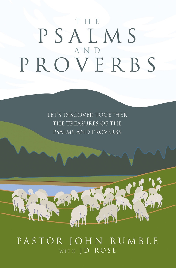 The Psalms and Proverbs by Pastor John Rumble, JD Rose (Ebook) - Read ...