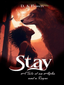 Stay: A Tale of an Alpha and a Rogue