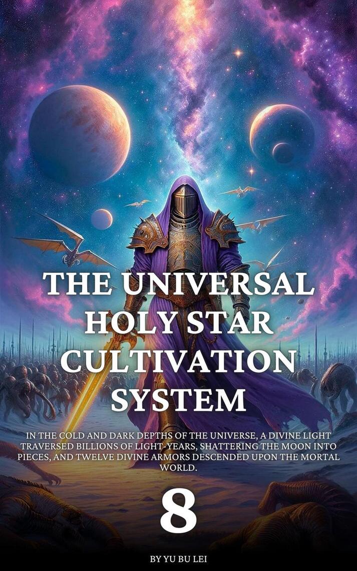 The Universal Holy Star Cultivation System by Yu Bu Lei (Ebook) - Read ...