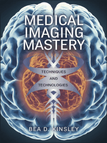 Medical Imaging Mastery: Techniques and Technologies