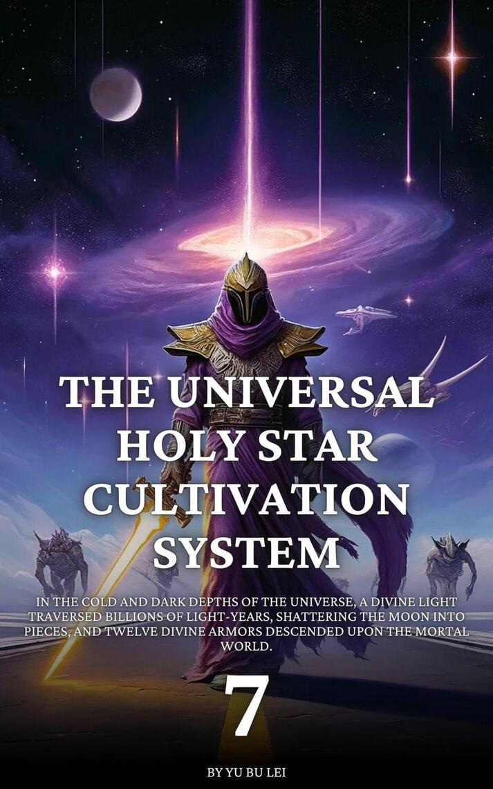 The Universal Holy Star Cultivation System by Yu Bu Lei (Ebook) - Read ...