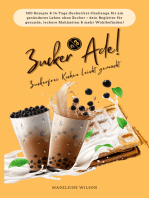 Zucker Ade! Zuckerfrei Kochen leicht gemacht: 500 Rezepte &amp; 14-Tage-Zuckerfrei-Challenge für ein Leben ohne Zucker