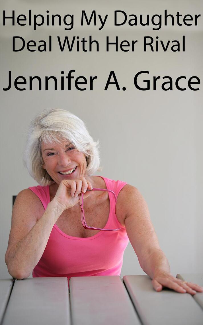 Helping My Daughter Deal With Her Rival by Jennifer A. Grace (Ebook ...