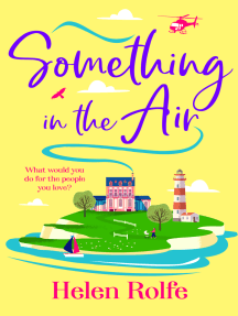 Something in the Air by Helen Rolfe (Ebook) - Read free for 30 days