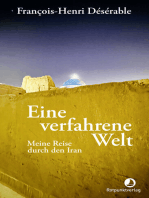 Eine verfahrene Welt: Meine Reise durch den Iran
