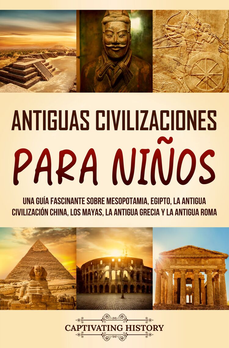 Antiguas Civilizaciones para Niños de Captivating History (Libro  electrónico) Leer gratis durante 30 días, image size:750x1140