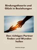 Bindungstheorie und Glück in Beziehungen: Den richtigen Partner finden und Wunden heilen