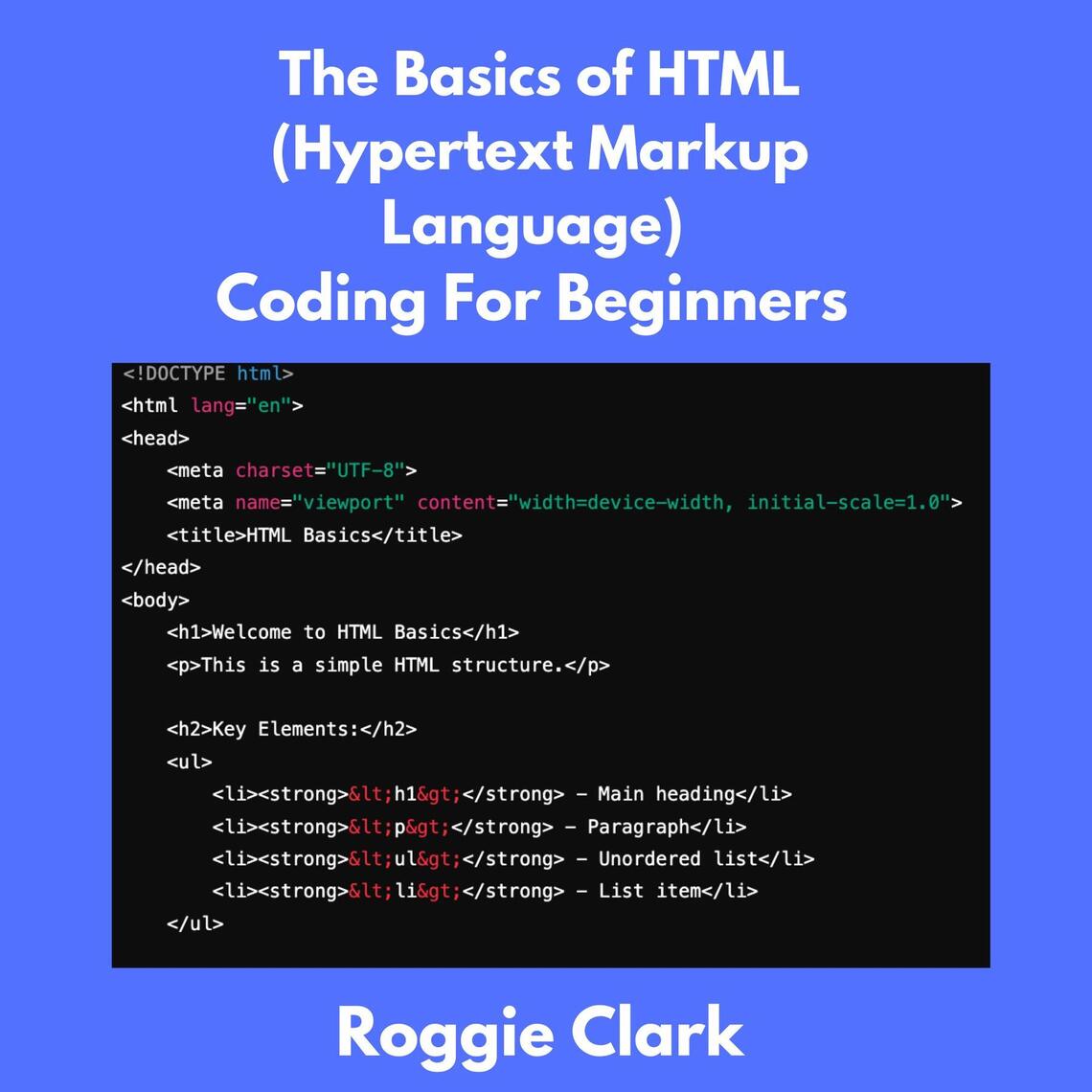 The Basics of HTML (Hypertext Markup Language) Coding For Beginners by ...