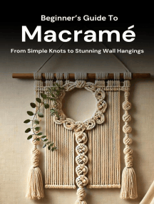 Beginner’s Guide to Macramé: From Simple Knots to Stunning Wall Hangings