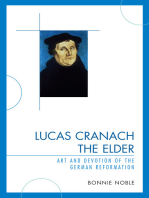 Lucas Cranach the Elder: Art and Devotion of the German Reformation