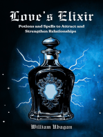 Love's Elixir: Potions and Spells to Attract and Strengthen Relationships