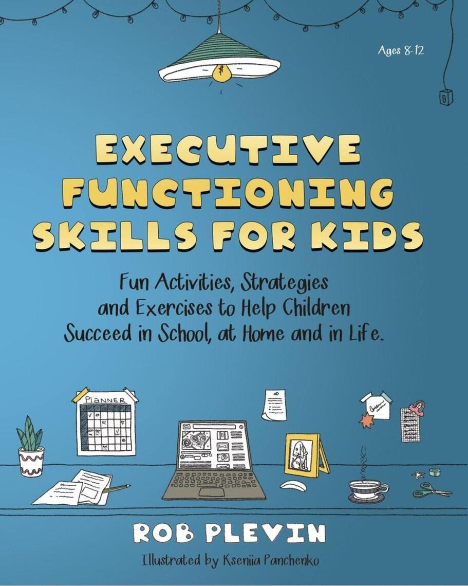 The Executive Functioning Skills Workbook for Kids: Fun Activities ...