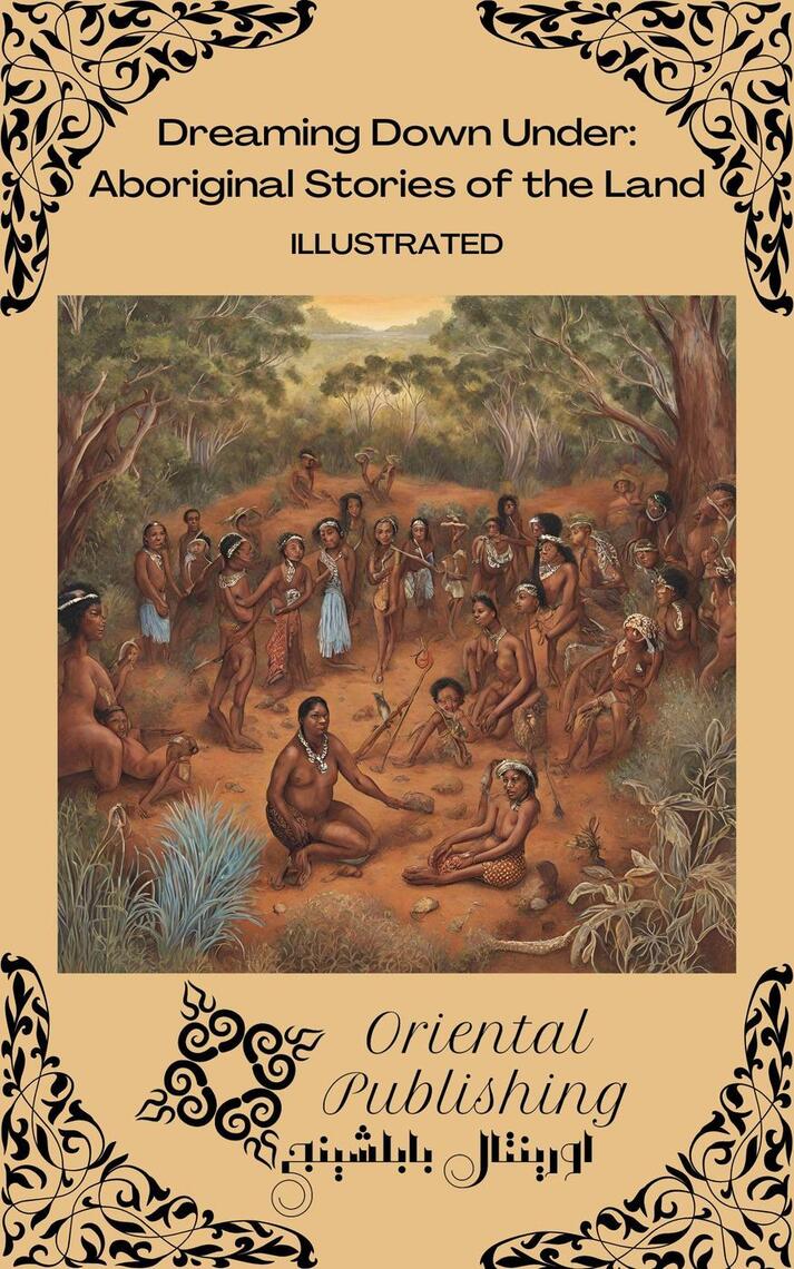 Dreaming Down Under: Aboriginal Stories of the Land by Oriental ...