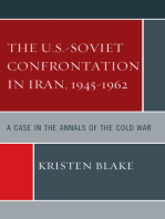 The U.S.-Soviet Confrontation in Iran, 1945-1962: A Case in the Annals of the Cold War