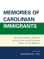 Memories of Carolinian Immigrants: Autobiographies, Diaries, and Letters from Colonial Times to the Present
