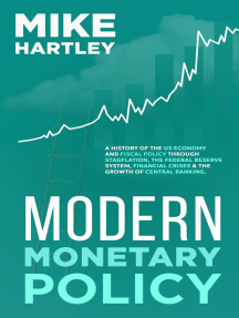 Modern Monetary Policy: A History of the US Economy and Fiscal Policy Through Stagflation, the Federal Reserve System, Financial Crises and the Growth of Central Banking (Investing Masterclass)