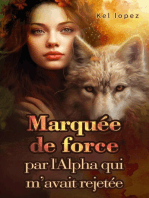 Marquée de force par l'Alpha qui m’avait rejetée