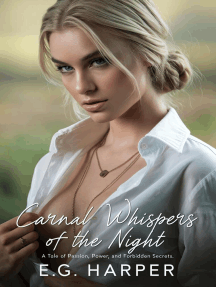 Carnal Whispers of the Night : A Tale of Passion, Power, and ...