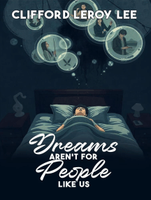 Dreams Aren't For People Like Us by Clifford Leroy Lee (Ebook ...