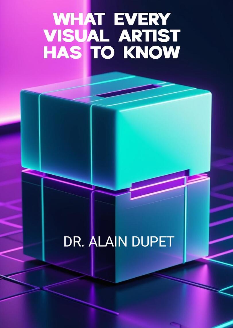 What Every Visual Artist Has To Know by Dr. Alain Dupet (Ebook) - Read ...