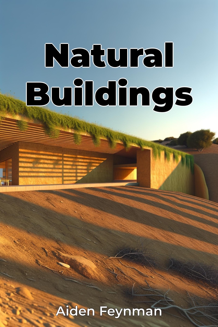 Natural Buildings by Aiden Feynman, AI (Ebook) - Read free for 30 days