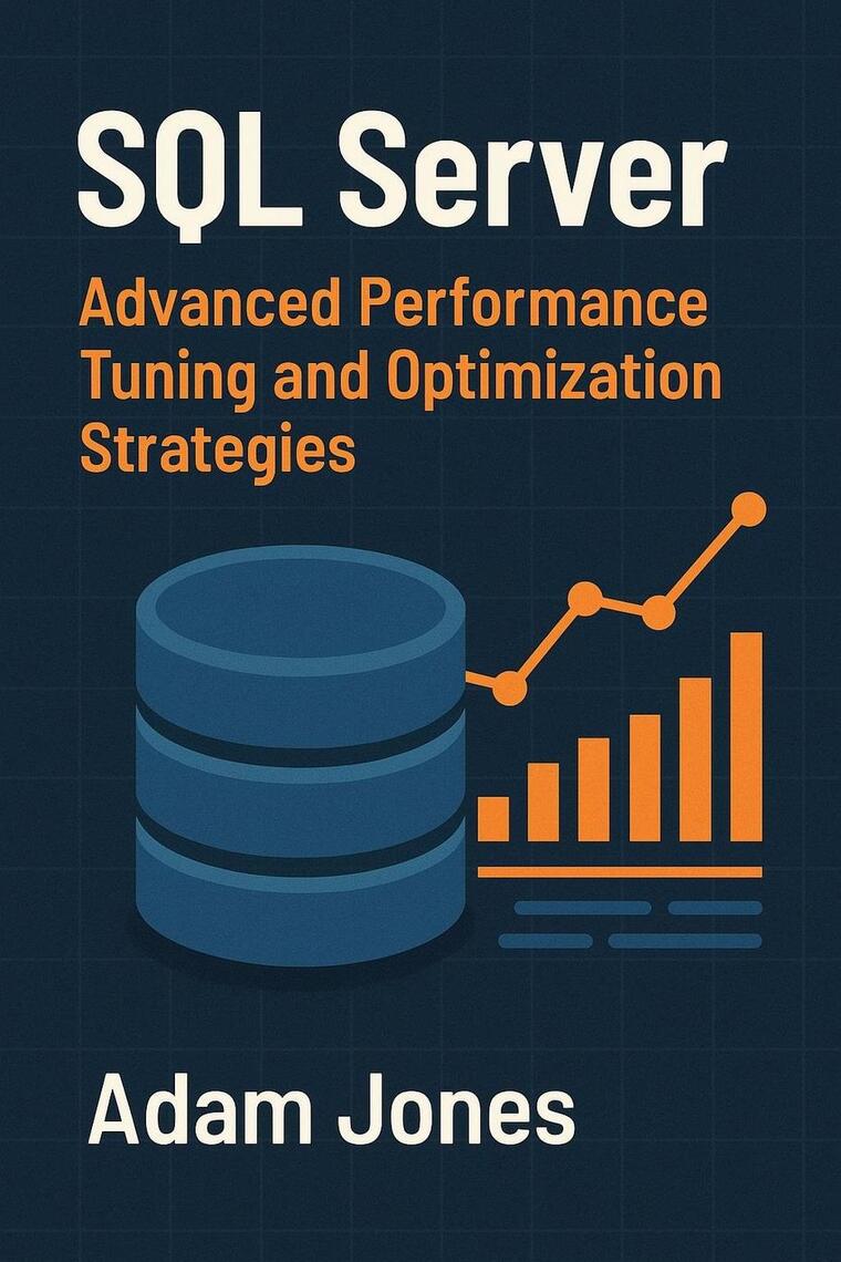 SQL Server: Advanced Performance Tuning and Optimization Strategies by ...