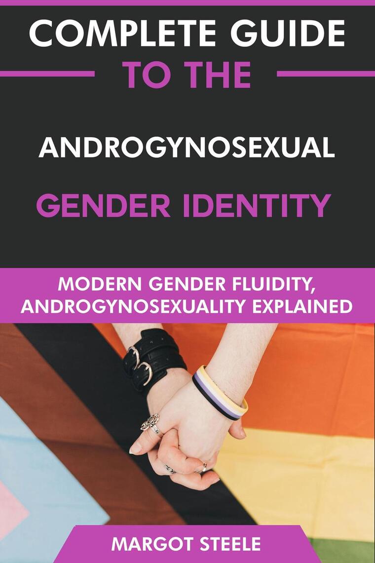 Complete Guide to the Androgynosexual Gender Identity Modern Gender