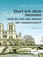 Darf ich dich Schatz nennen und so tun als wären wir zusammen?: Roman