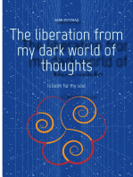 The liberation from my dark world of thoughts: Is balm for my soul