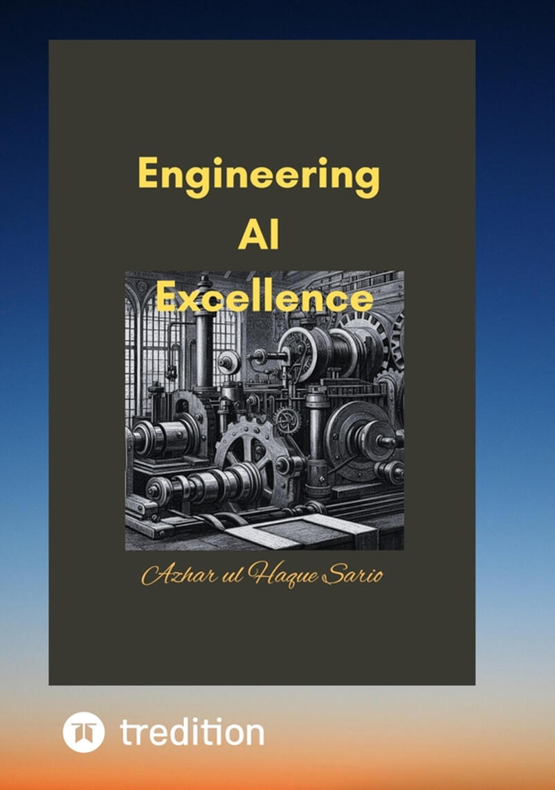 Engineering AI Excellence by Azhar ul Haque Sario (Ebook) - Read free ...