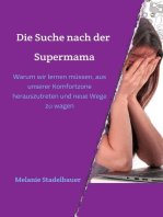 Die Suche nach der Supermama: Warum wir lernen müssen, aus unserer Komfortzone herauszutreten und neue Wege zu wagen