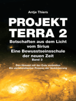 PROJEKT TERRA 2 - Botschaften aus dem Licht vom Sirius - Eine Bewusstseinsschule der neuen Zeit. Band 3: Den Himmel mit der Erde verbinden.  Ein alchemistischer Prozess der Verkörperung