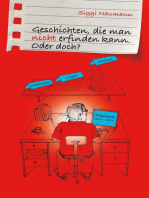 Geschichten, die man nicht erfinden kann.: Oder doch?